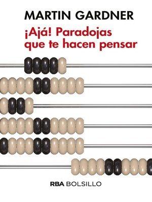 cover image of ¡Ajá! Paradojas que te hacen pensar